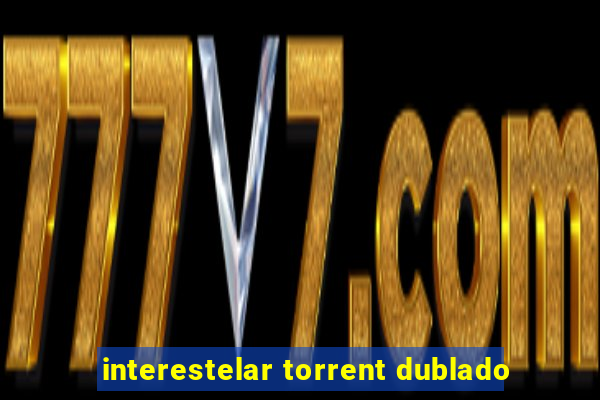 interestelar torrent dublado